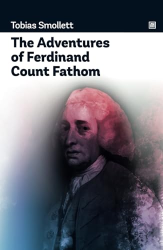 The Adventures of Ferdinand Count Fathom: Morally ambiguous antihero showing dark side of humanity. The Adventures of Ferdinand Count Fathom: Morally ambiguous antihero showing dark side of humanity. von Independently published