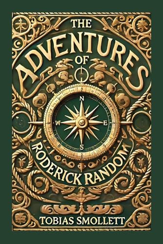 The Adventures of Roderick Random: A Picaresque Tale of Adventure, Satire, and 18th-Century Society The Adventures of Roderick Random: A Picaresque Tale of Adventure, Satire, and 18th-Century Society von Independently published