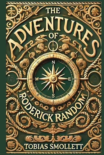 The Adventures of Roderick Random: A Picaresque Tale of Adventure, Satire, and 18th-Century Society The Adventures of Roderick Random: A Picaresque Tale of Adventure, Satire, and 18th-Century Society von Independently published