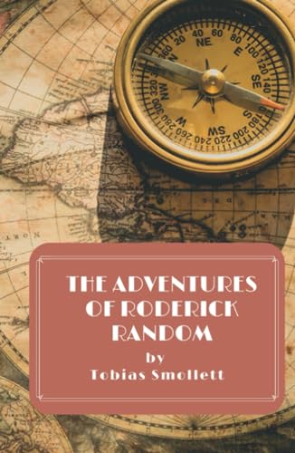 The Adventures of Roderick Random: A classic adventure picaresque novel (annotated)