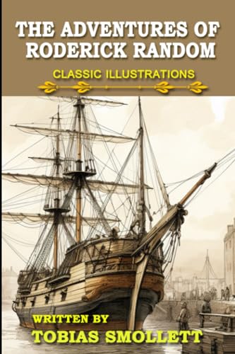 The Adventures of Roderick Random: Classic Illustrations The Adventures of Roderick Random: Classic Illustrations