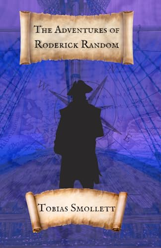 The Adventures of Roderick Random: Great Literature Classics from Scotland (Annotated) von Independently published