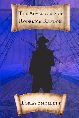 The Adventures of Roderick Random: Great Literature Classics from Scotland (Annotated) von Independently published