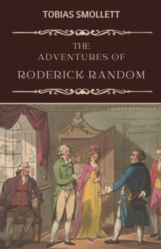 The Adventures of Roderick Random: Tobias Smollett's First Picaresque Novel (Annotated) von Independently published
