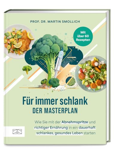 Für immer schlank – der Masterplan: Wie Sie mit der Abnehmspritze und richtiger Ernährung in ein dauerhaft schlankes, gesundes Leben starten Für immer schlank – der Masterplan: Wie Sie mit der Abnehmspritze und richtiger Ernährung in ein dauerhaft schlankes, gesundes Leben starten