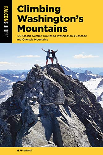 Climbing Washington's Mountains: 100 Classic Summit Routes to Washington's Cascade and Olympic Mountains, 2nd Edition von Falcon Press Publishing