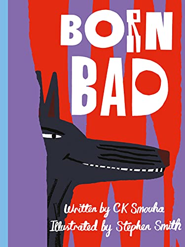 Born Bad: by Stephen Smith, Ziggy Hanaor