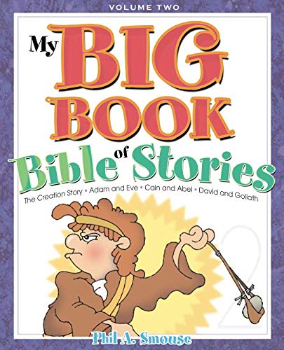 My BIG Book of Bible Stories - Volume 2: Bible Stories! Rhyming Fun! Timeless Truth for Everyone!