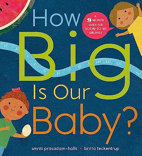 How Big is Our Baby?: A 9-month guide for soon-to-be siblings von Wren & Rook