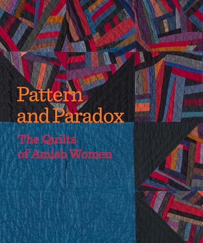 Pattern and Paradox: The Quilts of Amish Women von D Giles Ltd