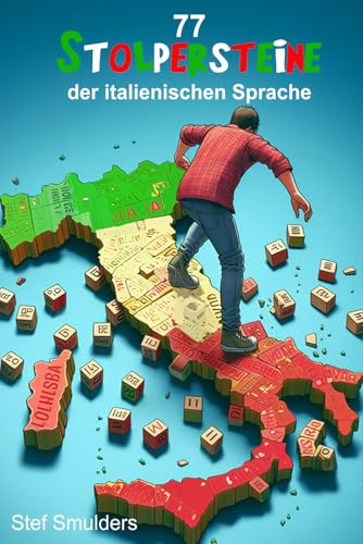 77 Stolpersteine der Italienischen Sprache: Mit Anekdoten und Cartoons (Die italienische Sprache) von Independently published