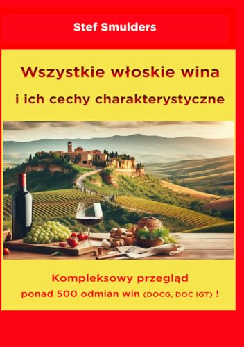 Wszystkie wina włoskie i jego charakterystyka: Kompleksowy przegląd
