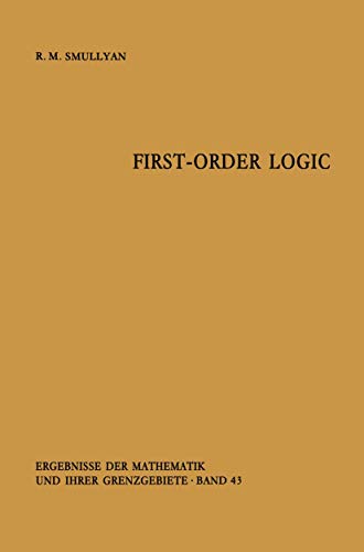 First-Order Logic (Ergebnisse der Mathematik und ihrer Grenzgebiete. 2. Folge, Band 43) von Springer