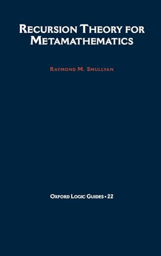 Recursion Theory for Metamathematics (Oxford Logic Guides, Band 22)