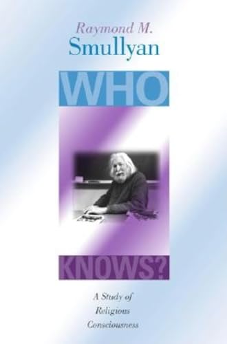 Who Knows?: A Study of Religious Consciousness Who Knows?: A Study of Religious Consciousness