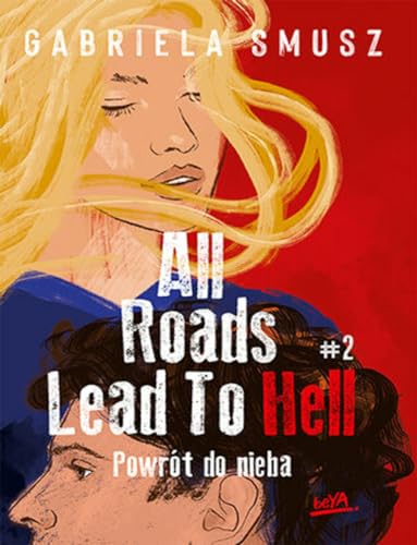 All Roads Lead to Hell 2 Powrót do nieba All Roads Lead to Hell 2 Powrót do nieba