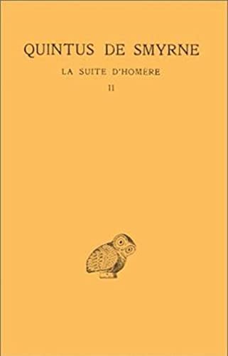 La Suite d'Homère, tome 2 : Livres V - IX: Tome II: Chants V-IX (Collection Des Universites De France, Band 173) von Les Belles Lettres