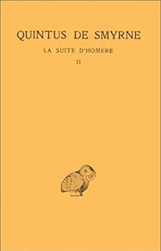 La Suite d'Homère, tome 2 : Livres V - IX: Tome II: Chants V-IX (Collection Des Universites De France, Band 173)