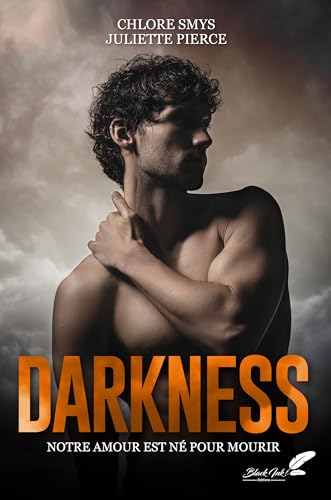Darkness: Notre amour est né pour mourir (Saga Blackwell, Band 1) von Black Ink Editions
