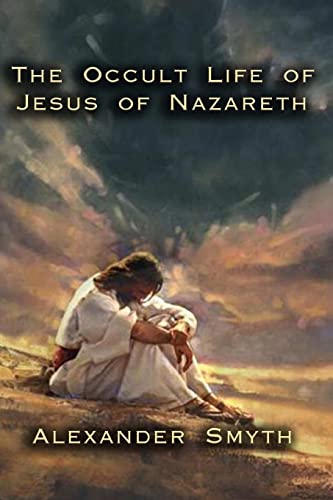 The Occult Life of Jesus of Nazareth