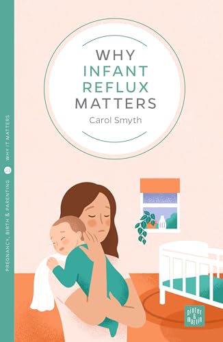 Why Infant Reflux Matters (Why It Matters, 21)