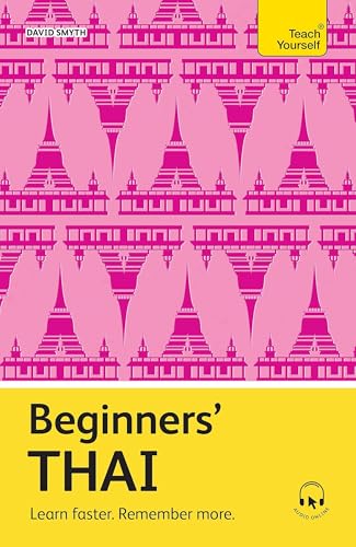 Beginners’ Thai: Learn faster. Remember more. (Teach Yourself Beginners’ Language Learning Series) von Teach Yourself