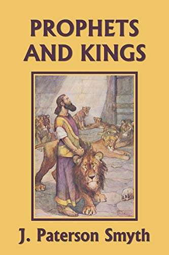 The Prophets and Kings (Yesterday's Classics) (Bible for School and Home, Band 4)
