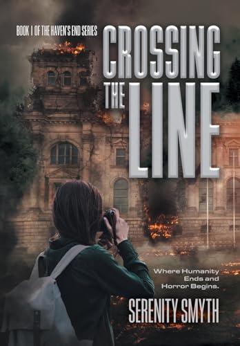 Crossing The Line: Where Humanity Ends and Horror Begins (Haven's End) von FriesenPress