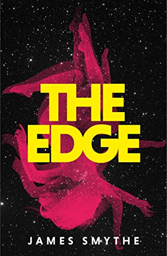 The Edge: A heart-stopping science-fiction mystery from the award-winning author of THE EXPLORER and THE MACHINE (The Anomaly Quartet, Band 3)