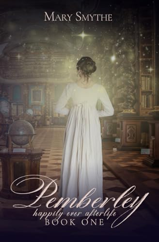 Pemberley: A supernatural tale inspired by Jane Austen's Pride and Prejudice (Happily Ever Afterlife, Band 1) von Quills & Quartos Publishing