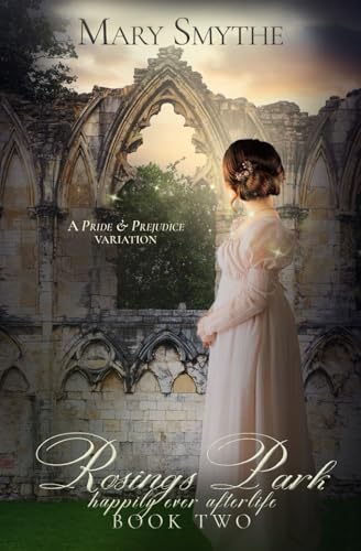 Rosings Park: A Pride and Prejudice Variation (Happily Ever Afterlife, Band 2) von Quills & Quartos Publishing