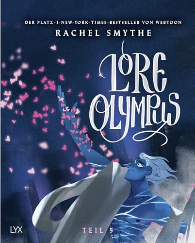 Lore Olympus - Teil 5: Der Nummer-1-NEW-YORK-TIMES-Bestseller-Webtoon