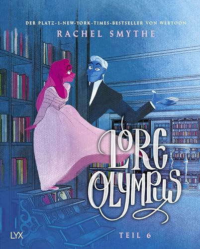 Lore Olympus - Teil 6: Der Nummer-1-NEW-YORK-TIMES-Bestseller-Webtoon