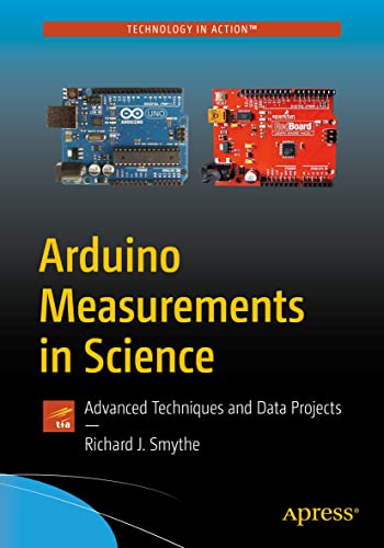 Arduino Measurements in Science: Advanced Techniques and Data Projects von Apress