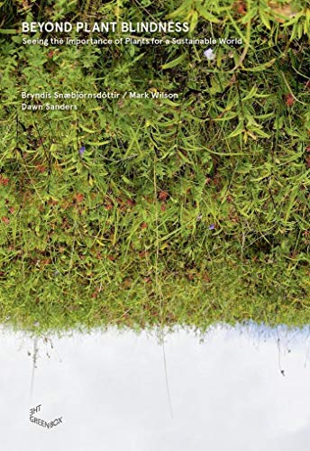 Beyond Plant Blindness: Seeing the Importance of Plants for a Sustainable World von The Green Box