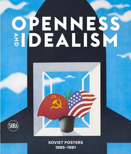 Openness and Idealism: Soviet Posters 1985-1991 von Thames & Hudson