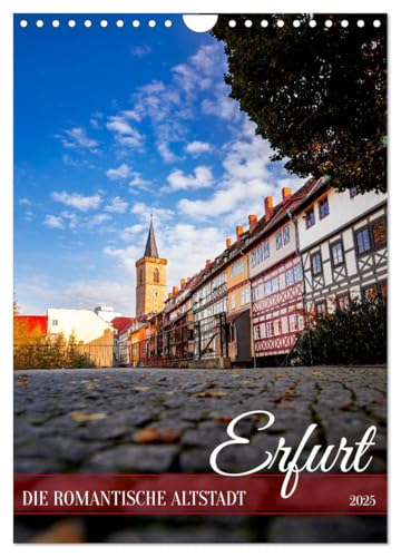 Erfurt - Die romantische Altstadt (Wandkalender 2025 DIN A4 hoch), CALVENDO Monatskalender von CALVENDO