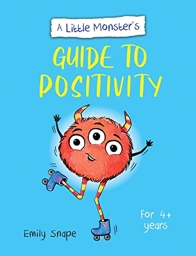 A Little Monster's Guide to Positivity: A Child's Guide to Coping with Their Feelings