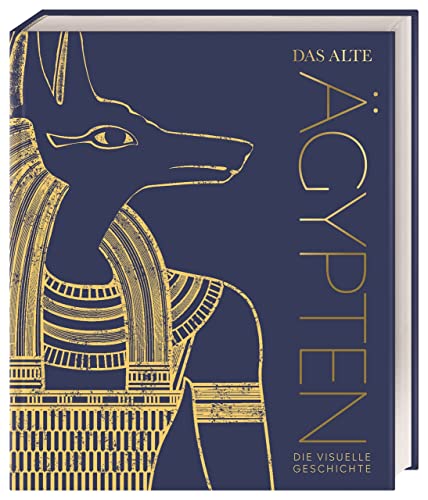 Das alte Ägypten: Die visuelle Geschichte. Hochwertiger Bildband mit 850 Fotos, 3D-Illustrationen, Karten und Zeitleisten (DK Kulturgeschichte) von Dorling Kindersley Verlag