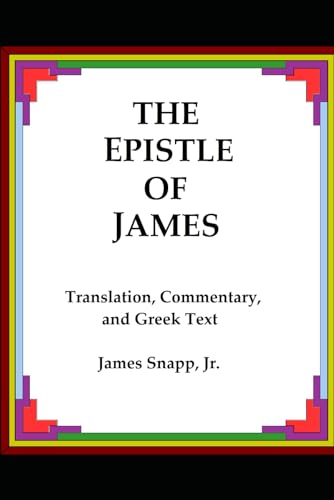 The Letter of James: Translation, Commentary, and Greek Text von Independently published