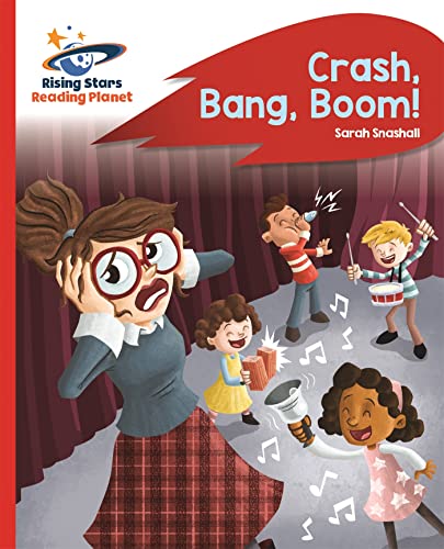 Reading Planet - Crash, Bang, Boom! - Red B: Rocket Phonics (Rising Stars Reading Planet)