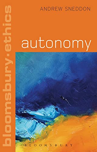 Autonomy (Bloomsbury Ethics)