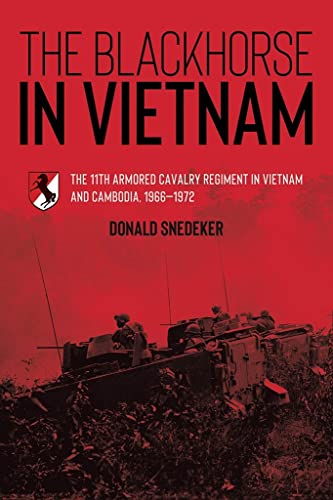 The Blackhorse in Vietnam: The 11th Armored Cavalry Regiment in Vietnam and Cambodia, 1966-1972 von Casemate