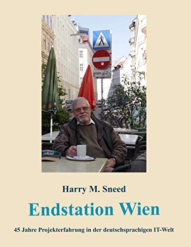 Endstation Wien: 45 Jahre Projekterfahrung in der deutschsprachigen IT-Welt