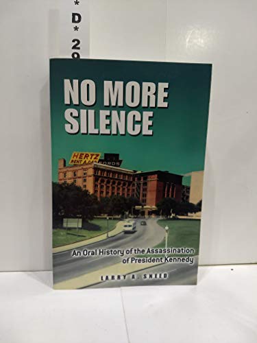 No More Silence: An Oral History of the Assassination of President Kennedy von Brand: University of North Texas Press