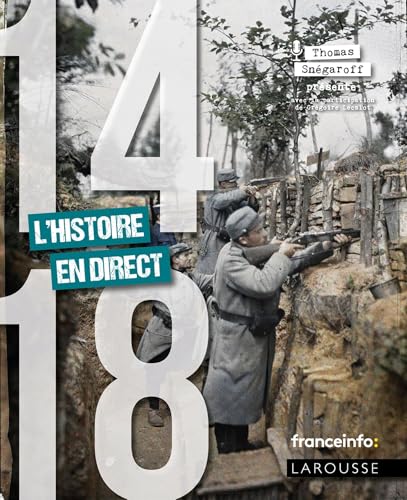 14/18 La Grande Guerre en direct von LAROUSSE