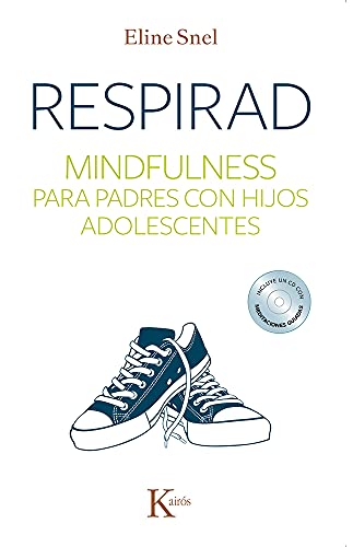 Respirad: Mindfulness Para Padres Con Hijos Adolescentes (Psicología) von KAIRÓS