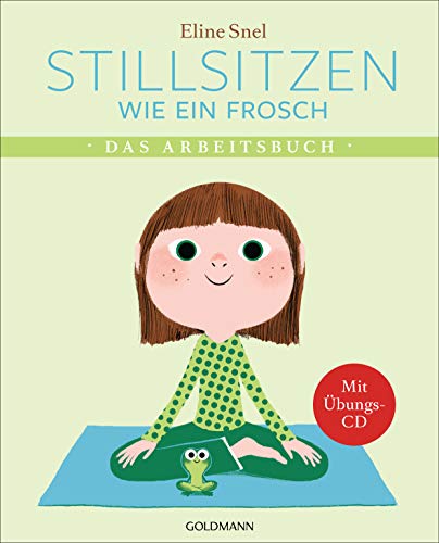 Stillsitzen wie ein Frosch: Das Arbeitsbuch - Mit Übungs-CD, Postern und Stickern von Goldmann TB