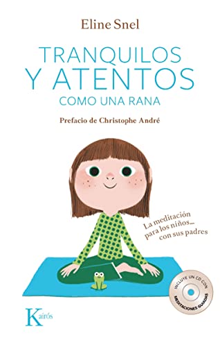 Tranquilos y Atentos Como una Rana. W/CD: La Meditacion Para los Ninos . . . Con Sus Padres [With CD (Audio)] = Quiet and Attentive Like a Frog: La meditación para niños...con sus padres (Psicología) von KAIRÓS