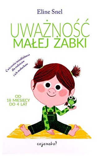 Uważność małej żabki: Ćwiczenia uważności dla rodziców i ich maluchów von CoJaNaTo